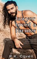Lawyer Loved a Farmer: Best Friend’s BIL Romance (Fern Family Romance #1) by R.K. Coven