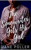 The Songwriter Gets His Girl (Crimson Creek #3) by Jane Poller