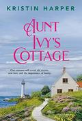 Aunt Ivy's Cottage (Dune Island #2) by Kristin Harper