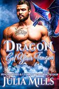 Dragon Got Your Tongue: Dragon Guard 24 by Julia Mills