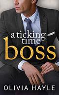 A Ticking Time Boss by Olivia Hayle