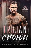 Trojan Crown (Crown Brothers #2) by Eleanor Aldrick