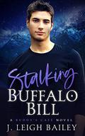 Stalking Buffalo Bill: Buddy's Cafe Book 1 by J. Leigh Bailey