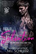 ROCK OF SALVATION (LOVE AND CHAOS SERIES #4) by M.J. Schiller