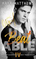 unBEATable (Reluctant Heartbreakers & Sweet Troublemakers vol. #4) by Arya Matthews