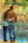 Breaking the Mold (Hoffman Grove #4) by Karla Brandenburg