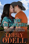 In the Crosshairs (Triple-D Ranch #4) by Terry Odell