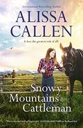 Snowy Mountains Cattleman (A Bundilla Novel #2) by Alissa Callen