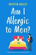 Am I Allergic to Men? (The Callaghan Sisters #5) by Kristen Bailey