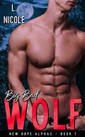 Big Bad Wolf (New Hope Alphas #1) by L. Nicole