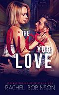 The Lies You Love: A Charge Men Novel (The Charge Men #2) by Rachel Robinson