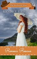 Renee's Rescue: (The Reclusive Man Series #3) by Kandice E. Geddes