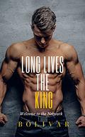 Long Lives The King (In The Network #5) by Bolivar Nakhasenh