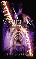 VIOLET SKY Avenging Love (Violet Sky Paranormal Romance series #3) by Eve Marian