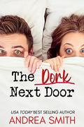 The Dork Next Door by Andrea Smith