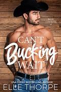 Can't Bucking Wait by Elle Thorpe