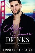 After Dinner Drinks by Ainsley St. Claire