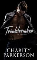 Troublemaker by Charity Parkerson