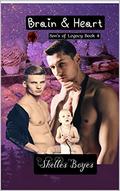 Brain & Heart (Sons of Legacy #4) by Shelles Boyes