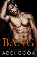Bang: A dark billionaire romance (Villains Club #5) by Abbi Cook