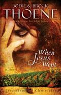 When Jesus Wept (The Jerusalem Chronicles #1) by Bodie Thoene