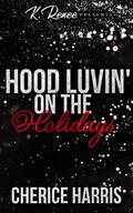Hood Luvin' On The Holidays by Cherice Harris