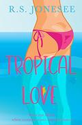 Tropical Love (Postscript Island #0) by R.S. Jonesee