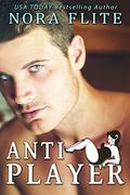 Anti-Player  (A Curvy Nerdy Romance) by Nora Flite