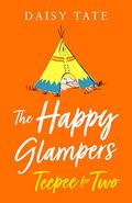 Teepee for Two (The Happy Glampers #3) by Daisy Tate