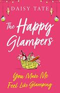 You Make Me Feel Like Glamping (The Happy Glampers #1) by Daisy Tate