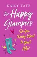 Do You Really Want to Yurt Me? (The Happy Glampers #2) by Daisy Tate