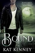Bound (Blood Moon, Texas Shifters #3) by Kat Kinney