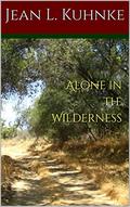 Alone in the Wilderness by Jean L. Kuhnke