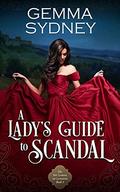A Lady's Guide to Scandal: A Regency Spy Romance (The Spy Lords of London #1) by Gemma Sydney