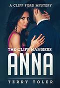 The Cliff Hangers: Anna: A Cliff Ford Mystery (The Cliff Hangers Mystery #2) by Terry Toler