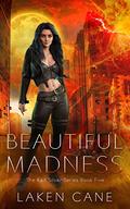Beautiful Madness (Kait Silver #5) by Laken Cane