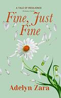 Fine, Just Fine (Tale of Resilience #5) by Adelyn Zara