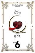The Burly-Q Girls: The 6 by Linda Hughes