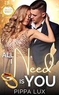 All I Need Is You: After I Do by Pippa Lux