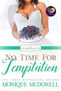 No Time for Temptation (The No Brides Club #4) by Monique McDonell