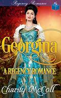 Georgina: A Regency Romance by Charity McColl