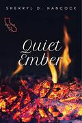 Quiet Ember (CalFire #2) by Sherryl D. Hancock