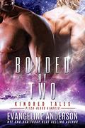 Bonded by Two by Evangeline Anderson, Reese Dante