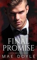 Final Promise: A Dark Mafia Romance (Mafia Wives #3) by Mae Doyle