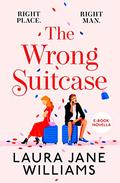 The Wrong Suitcase by Laura Jane Williams
