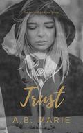 Trust: The White Wolf - Book Three by A.B. Marie