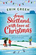 From Shetland, With Love at Christmas by Erin Green