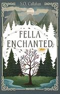 Fella Enchanted by S.O. Callahan