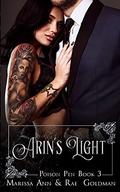 Arin's Light (Poison Pen #3) by Rae Goldman