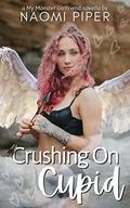 Crushing On Cupid (My Monster Girlfriend #3) by Naomi Piper